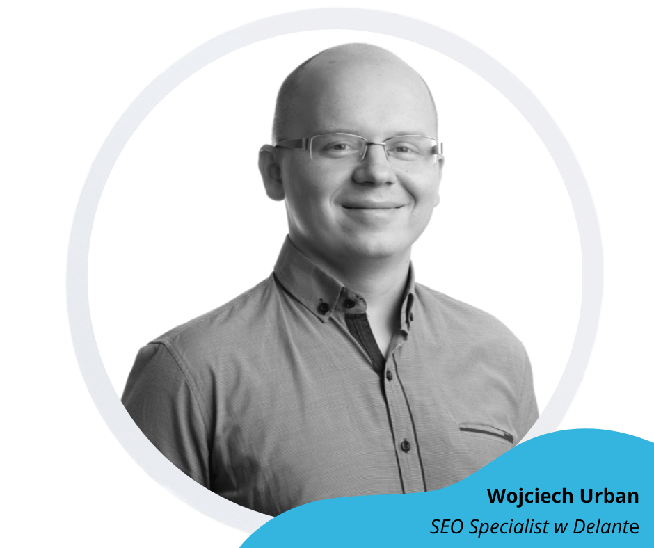 Wojciech Urban SEO Specialist w Delante